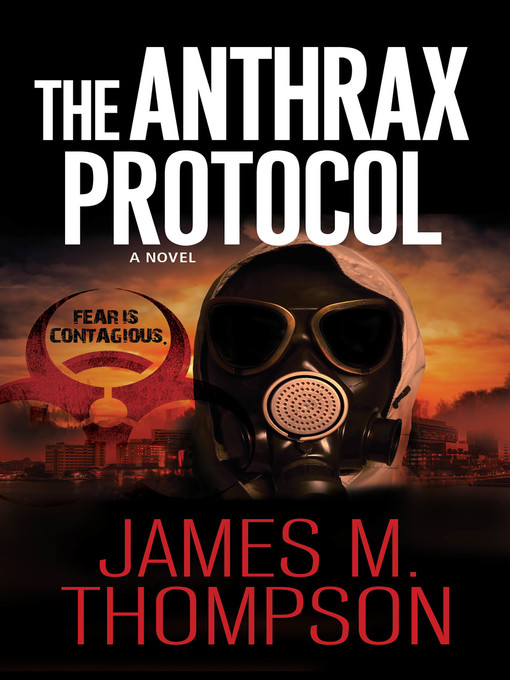 Title details for The Anthrax Protocol by James M. Thompson - Available